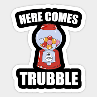 Chewing Gum Snack Pun Here Comes Trubble Sticker